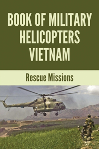 Book Of Military Helicopters Vietnam