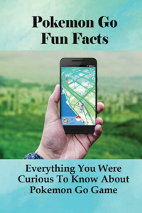 Pokemon Go Fun Facts