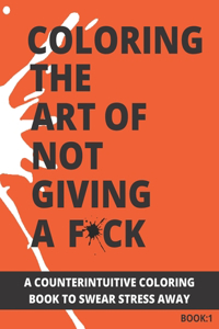 Coloring The Art of Not Giving a F*ck