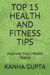 Top 15 Health and Fitness Tips