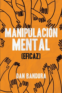 Manipulación Mental (Eficaz)