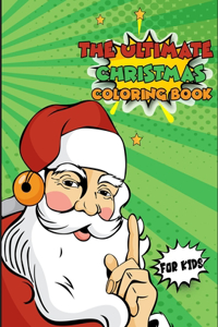 The Ultimate Christmas Coloring Book for Kids