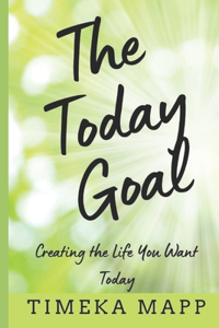 Today Goal: Creating the Life You Want