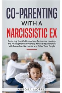 Co-Parenting with a Narcissistic Ex