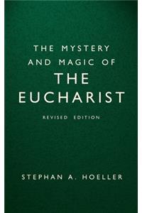 Mystery and Magic of the Eucharist