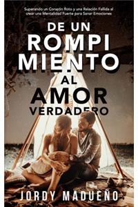 De un Rompimiento al Amor Verdadero