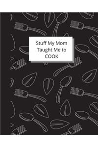 Stuff My Mom Taught Me to Cook