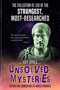 Collection of 150 of the Strangest, Most-Researched...yet still...Unsolved-Mysteries