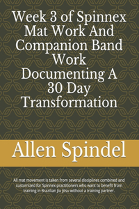 Week 3 of Spinnex Mat Work And Companion Band Work Documenting A 30 Day Transformation