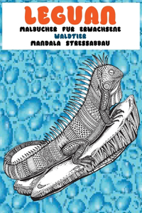 Malbücher für Erwachsene - Mandala Stressabbau - Waldtier - Leguan