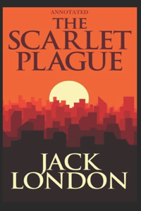 The Scarlet Plague (Annotated)