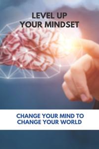 Level Up Your Mindset