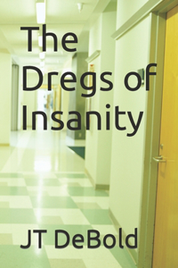 Dregs of Insanity