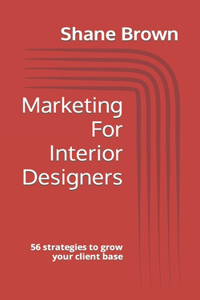 Marketing For Interior Designers