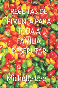 Receitas de Pimenta Para Toda a Família Desfrutar