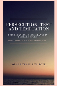 Persecution, Test and Temptation