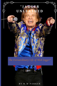 Jagger unleashed