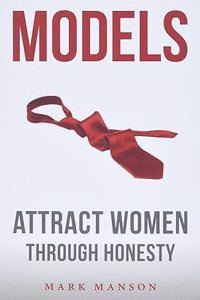 Models Attract Women Through Honesty PAPERBACK