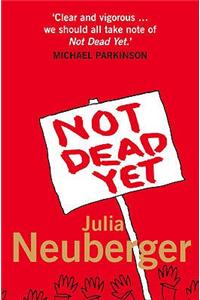 Not Dead Yet