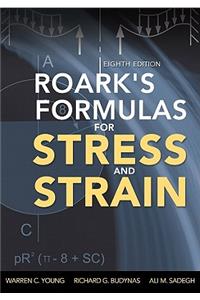 Roark's Formulas for Stress and Strain, 8th Edition