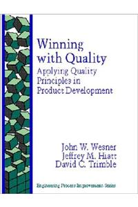 Winning with Quality: Applying Quality Principles in Product Development (Engineering Process Improvement)