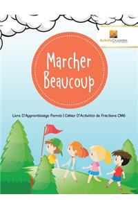 Marcher Beaucoup