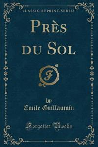 Près Du Sol (Classic Reprint)