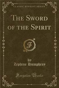 The Sword of the Spirit (Classic Reprint)