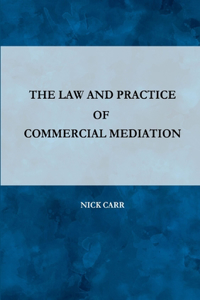 Law and Practice of Commercial Mediation