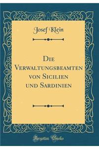 Die Verwaltungsbeamten von Sicilien und Sardinien (Classic Reprint)