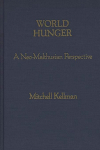 World Hunger: A Neo-Malthusian Perspective