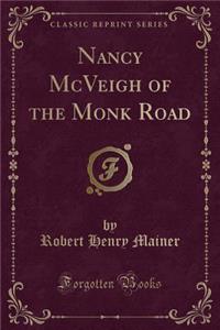 Nancy McVeigh of the Monk Road (Classic Reprint)