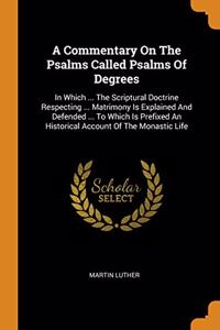 A Commentary On The Psalms Called Psalms Of Degrees