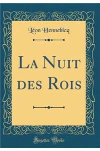 La Nuit Des Rois (Classic Reprint)