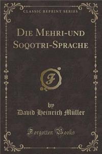 Die Mehri-Und Soqotri-Sprache (Classic Reprint)