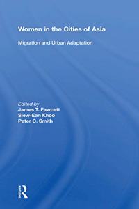 Women In The Cities Of Asia: Migration and Urban Adaptation