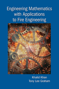 Engineering Mathematics with Applications to Fire Engineering