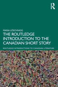 The Routledge Introduction to the Canadian Short Story