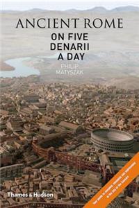 Ancient Rome on 5 Denarii a Day