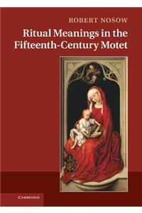 Ritual Meanings in the Fifteenth-Century Motet
