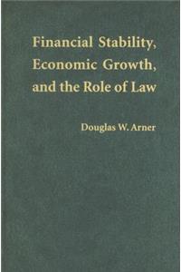 Financial Stability, Economic Growth, and the Role of Law