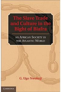 Slave Trade and Culture in the Bight of Biafra