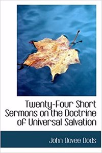 Twenty-Four Short Sermons on the Doctrine of Universal Salvation