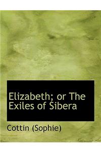 Elizabeth; Or the Exiles of Sibera