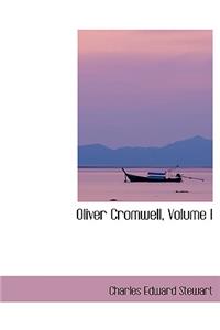 Oliver Cromwell, Volume I