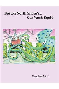 Boston North Shore's... Car Wash Squid