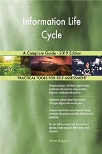 Information Life Cycle A Complete Guide - 2019 Edition