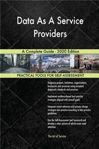 Data As A Service Providers A Complete Guide - 2020 Edition