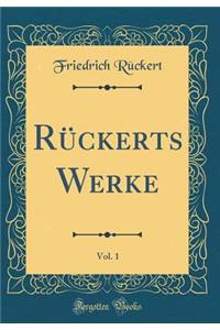 Rï¿½ckerts Werke, Vol. 1 (Classic Reprint)