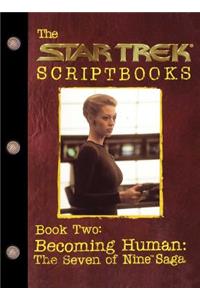 Becoming Human: The Seven of Nine Saga